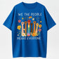WE THE PEOPLE MEANS EVERYONE T-Shirt