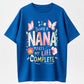 Urbntees Being a Nana Makes My Life Complete Funny Nana Grandma Pure Cotton T-Shirt