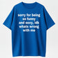100% Cotton "Sorry For Being So Funny And Sexy" Funny Sarcastic Quote T-Shirt