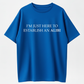 I'm Just Here To Establish An Alibi Shirt, True Crime Shirt, Sarcastic Tshirt, Funny Shirt