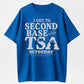 I Got To Second Base With A TSA Screener Funny Graphic Pure Cotton T-Shirt