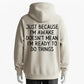 Premium Custom Just Because I'm Awake Doesn't Mean I'm Ready To Do Things Humorous Slogan Hoodie - 100% Cotton