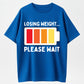 Losing Weight Please Wait Funny Low Battery Gym Motivation Graphic T-Shirt