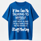 Urbntees If You See Me Talking to Myself Just Move Along Self Employed Staff Meeting Tee