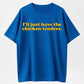 Cotton I'll Just Have The Chicken Tenders T-Shirt Golf Gift T-Shirt For Men and Women