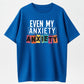 EVEN MY ANXIETY Print Loose Oversized T-Shirt