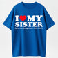100% Cotton "I ♥ My Sister (Yes, She Bought Me This Shirt)" Funny Family T-Shirt – Heartwarming Sibling Gift for Men & Women