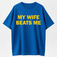 Urbntees My Wife Beats Me Funny Sarcastic Organic Cotton Unisex T-Shirt