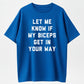 T-Shirts Mens Let Me Know If My Biceps Get In Your Way T Shirt Funny Workout Fitness Gym Graphic Tee