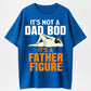Funny Graphic T-Shirt for Men "Not a Dad Bod It's a Father Figure"