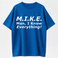 Funny Mike T-Shirt - 'Knows Everything' Humor Gift for Men - Birthday & Father's Day Top Cotton graphic tees men gifts