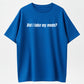Did I Take My Meds Funny Sarcastic Graphic Pure Cotton T-Shirt