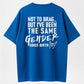 100% Cotton Not To Brag... But I've Been The Same Gender Since Birth Printed Men's T-shirt
