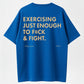 Funny EXERCISING JUST ENOUGH TO F≈CK & FIGHT Tee, Retro Vintage Y2K Streetwear