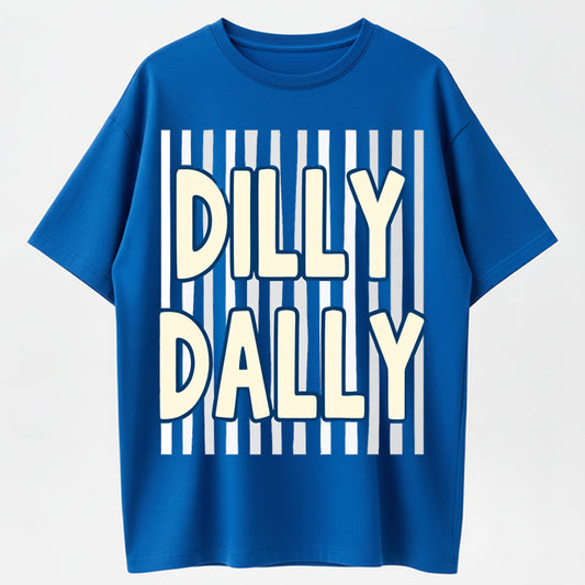 Urbntees Dilly Dally Dally Vintage Stripe Bold Text Pure Cotton T-Shirt Streetwear Style