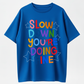 Slow Down You Are Doing Fine Graphic Tee