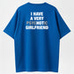 I Have A Very Psychotic Girlfriend Funny Relationship Humor T-Shirt