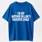 100% Cotton I'm My Mother In Law's Favorite Child Humor Graphic T-Shirt