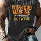 When God Made Me He Grinned And Said This'll Be Fun  Pattern Print Vest