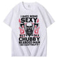I Hate Being Sexy But I'm A Chubby Bearded Man So I Can't Help It T-Shirt