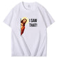 Jesus Meme I Saw That T-Shirt