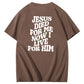 Jesus Died For Me Now I Live For Him Pattern Crew Neck T-Shirt
