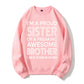I'm A Proud Sister Of A Freaking Awesome Brother Funny Sibling Gift Graphic Pullover Sweatshirt