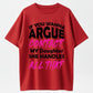 Urbntees If You Wanna Argue Contact My Daughter She Handles It Organic Cotton Unisex T-Shirt