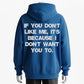 If You Don't Like Me, It's Because I Don't Want You To Slogan Hoodie - 100% Cotton