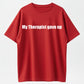 100% Cotton 'My Therapist Gave Up' Humor Graphic T-Shirt