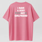 I Have A Very Psychotic Girlfriend Funny Relationship Humor T-Shirt