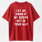 T-Shirts Mens Let Me Know If My Biceps Get In Your Way T Shirt Funny Workout Fitness Gym Graphic Tee