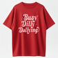 Busy Dilly Dallying Shirt, Sarcastic Shirt, Born to Dilly Dally Shirt, Adult Humor Tee, Funny Saying Gift