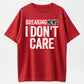 Bold Printed T-Shirt with "Breaking News I Don't Care"
