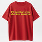 Cotton I'll Just Have The Chicken Tenders T-Shirt Golf Gift T-Shirt For Men and Women