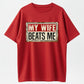 Cotton Short Sleeve T-Shirt Funny My Wife Beats Me Shirt