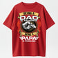 Being A Dad Is An Honor Being A Papa Is Priceless Funny Dad T-Shirt