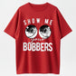 Men's Funny Show Me Your Bobbers T-Shirt Cool Fishing Tee