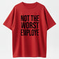 Not the Worst Employee Funny Sarcastic Organic Cotton Unisex T-Shirt