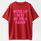 Woke Up Sexy As Hell Again T-Shirt Funny Saying Sarcastic T-Shirt