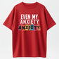 EVEN MY ANXIETY Print Loose Oversized T-Shirt