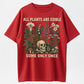 All Plants Are Edible Some Only Once T-shirt, Funny Gardening Tee