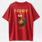 Funny Chicken F Caw F Graphic Tee: Rooster Meme Shirt