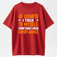 I Talk To Myself Expert Advice T-Shirt, Funny Self Talk Quote Shirt, Sarcastic Black Cotton Blend Text Tee