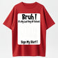 100% Cotton "Bruh! Last Day Of School Sign My Shirt" Funny Graduation T-Shirt