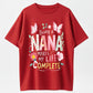 Urbntees Being a Nana Makes My Life Complete Funny Nana Grandma Pure Cotton T-Shirt