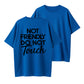 Not Friendly Do Not Touch Funny Warning Organic Cotton Unisex T-Shirt