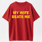 Urbntees My Wife Beats Me Funny Sarcastic Organic Cotton Unisex T-Shirt
