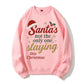 100% Cotton "Santa's Not the Only One Slaying This Christmas" Festive Sweatshirt