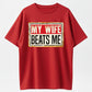 Urbntees My Wife Beats Me Funny Sarcastic Vintage Sign Pure Cotton T-Shirt